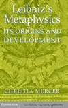 Mercer C.  Leibniz's Metaphysics: Its Origins and Development