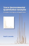 Loconto P.  Trace Environmental Quantitative Analysis: Principles: Techniques, and Applications
