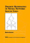 Anthony M.  Discrete mathematics of neural networks: selected topics