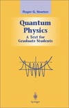 Newton R.  Quantum physics. a text for graduate students