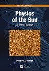 Dermott J. Mullan  Physics of the Sun  A First Course