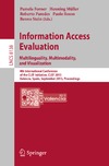 Tsikrika T., Larsen B., Muller H.  Information Access Evaluation. Multilinguality, Multimodality, and Visualization: 4th International Conference of the CLEF Initiative, CLEF 2013, Valencia, Spain, September 23-26, 2013. Proceedings