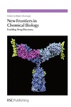 Bunnage M., Thurston D., Fox D.  New frontiers in chemical biology : enabling drug discovery