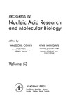 Cohn W., Moldave K.  PROGRESS IN Nucleic Acid Research and Molecular Biology, Volume 53