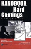 Bunshah R.  Handbook of Hard Coatings: Deposition Technolgies, Properties and Applications