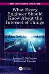DeFranco J.F., Kassab M.  What Every Engineer Should Know About the Internet of Things