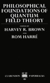 Brown H. R., Harre R.  Philosophical foundations of quantum field theory