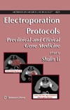 Li S.  Electroporation Protocols. Preclinical and Clinical Gene Medicine