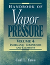 Carl L. Yaws  Handbook of Vapor Pressure: Volume 4:: Inorganic Compounds and Elements (Library of Physico-Chemical Property Data)