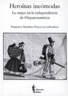 F.M. Hoyos  Hero&#237;nas inc&#243;modas La mujer en la independencia de Hispanoam&#233;rica