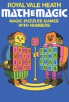 Heath R.V.  Mathemagic: Magic, Puzzles and Games with Numbers