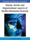 Kushniruk A.W., Borycki E.M. — Human, Social, and Organizational Aspects of Health Information Systems
