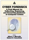 Marcella A.Jr., Greenfield R.S. — Cyber Forensics: A Field Manual for Collecting, Examining, and Preserving Evidence of Computer Crimes