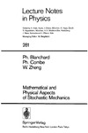 Blanchard P., Combe P., Zheng W.  Mathematical and Physical Aspects of Stochastic Mechanics