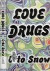 Snow O.  Love Drugs