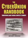Shostak A.  The Cyberunion Handbook: Transforming Labor Through Computer Technology