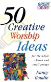 Goudie N.  50 Creative Worship Ideas