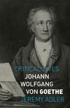 Adler J.  Johann Wolfgang von Goethe (Critical Lives)