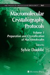 Doublie S.  Macromolecular Crystallography Protocols. Volume 1: Preparation and Crystallization of Macromolecules