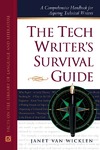 Wicklen J.  The Tech Writer's Survival Guide: A Comprehensive Handbook for Aspiring Technical Writers