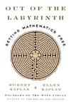 Kaplan R., Kaplan E. — Out of the Labyrinth: Setting Mathematics Free