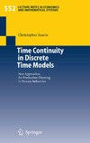 Suerie C.  Time Continuity in Discrete Time Models. New Approaches for Production Planning in Process Industries