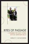 Butler-Derge S. — Rites of Passage: A Program for High School African American Males