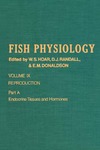 Hoar W., Randall D., Donaldson E.  FISH PHYSIOLOGY VOLUME IX Reproduction Part A Endocrine Tissues and Hormones