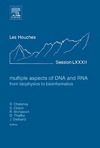 Didier Chatenay, Simona Cocco, Remi Monasson  Multiple Aspects of DNA and RNA: From Biophysics to Bioinformatics