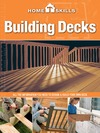 0  HomeSkills: Building Decks: All the Information You Need to Design & Build Your Own Deck