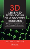 Kisaalita W.S.  3D Cell-Based Biosensors in Drug Discovery Programs