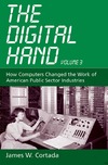 Cortada J.  The Digital Hand, Vol 3: How Computers Changed the Work of American Public Sector Industries
