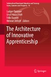 Hippach-Schneider U., Weigel T., Deitmer L.  The Architecture of Innovative Apprenticeship