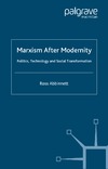 Abbinnett R.  Marxism after Modernity: Politics, Technology and Social Transformation