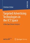 Schlee C.  Targeted Advertising Technologies in the ICT Space: A Use Case Driven Analysis