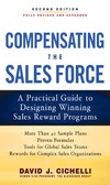 Cichelli D.  Compensating the Sales Force: A Practical Guide to Designing Winning Sales Reward Programs, Second Edition