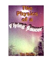 Roach T.  Physics of a Flying Saucer: And a Unified Field Theory
