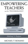 Romano M.T. — Empowering Teachers with Technology: Making It Happen