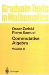 Zariski O., Samuel P.  Commutative Algebra. Volume II