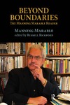 Marable M.  Beyond Boundaries: The Manning Marable Reader