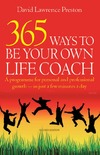 Preston D.  365 Ways to Be Your Own Life Coach: A Programme for Personal and Professional Growth - in Just a Few Minutes a Day