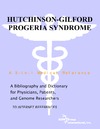 Parker P.M.  Hutchinson-Gilford Progeria Syndrome - A Bibliography and Dictionary for Physicians, Patients, and Genome Researchers