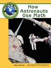 Hense M., Stewart R.  How Astronauts Use Math