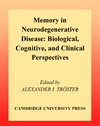 Troster A.  Memory in Neurodegenerative Disease: Biological, Cognitive, and Clinical Perspectives