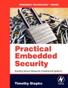 Stapko T.  Practical Embedded Security: Building Secure Resource-Constrained Systems