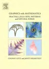 Getz C., Helmstedt J.  Graphics with Mathematica: Fractals, Julia Sets, Patterns and Natural Forms