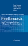 Narayan R., Boland T., Lee Y.  Printed Biomaterials: Novel Processing and Modeling Techniques for Medicine and Surgery (Biological and Medical Physics, Biomedical Engineering)