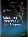 Monteiro M.  Evolution and Seismic Tools for Stellar Astrophysics