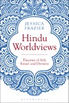 Frazier J.  Hindu Worldviews: Theories of Self, Ritual and Reality