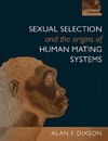 Dixson A.F.  Sexual selection and the origins of human mating systems